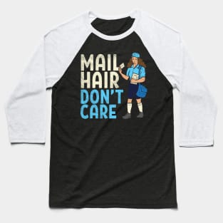 Mail Hair Don't Care Baseball T-Shirt